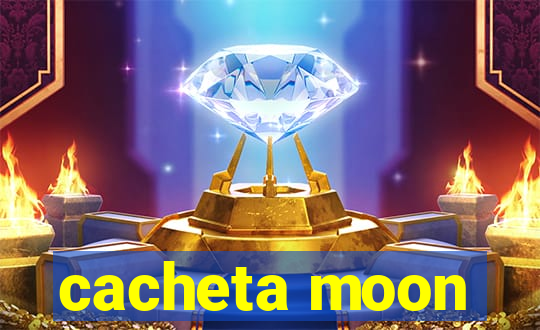 cacheta moon